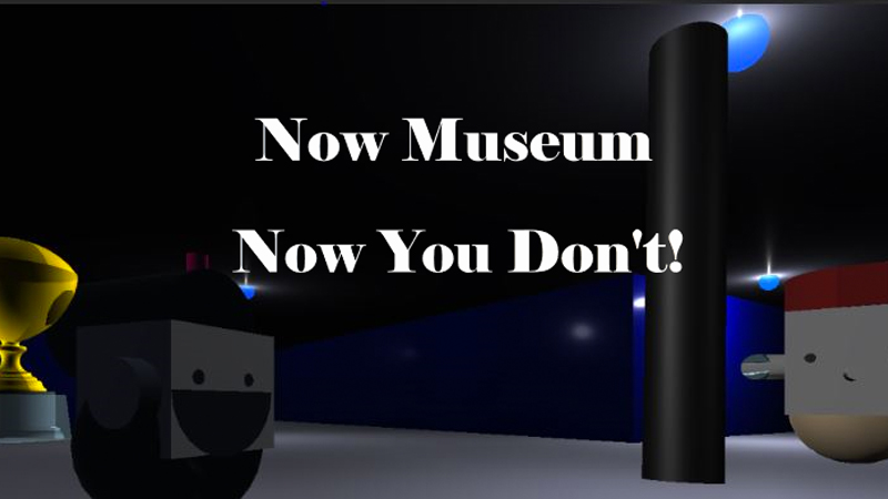Now Museum Now you Don't